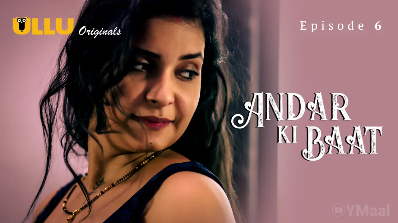 Andar Ki Baat Episode 6